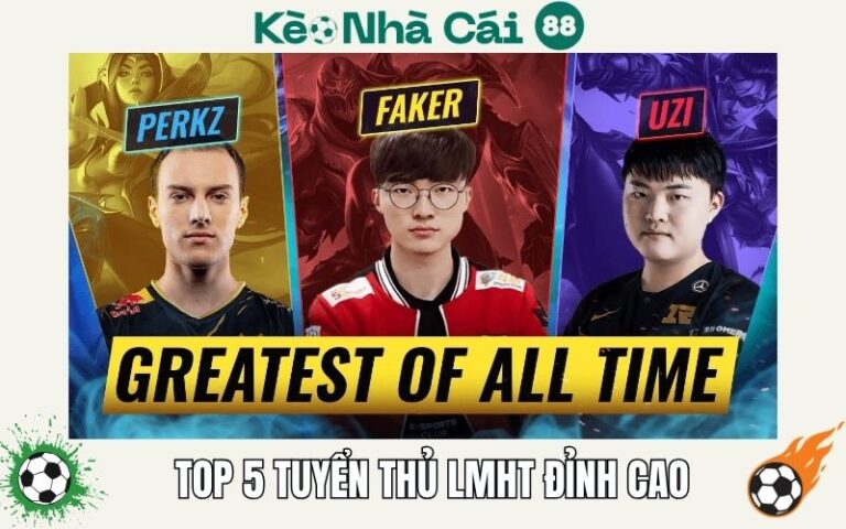Top 5 Tuyển Thủ LMHT Đỉnh Cao Nhất Mọi Thời Đại Esport 10 Top 5 Tuyen Thu LMHT Dinh Cao Nhat Moi Thoi Dai Esport